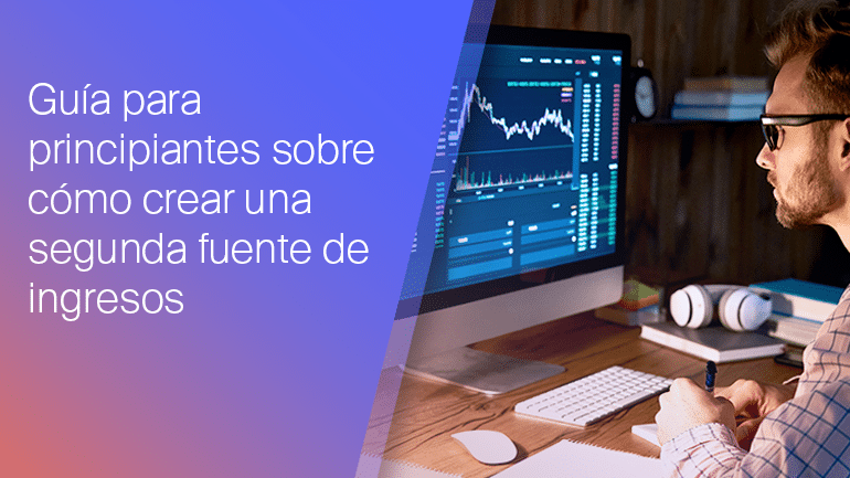 Guía del principiante para generar una fuente adicional de ingresos