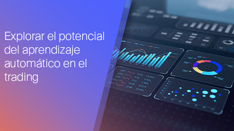 Cómo aprovechar el potencial del aprendizaje automático en el trading