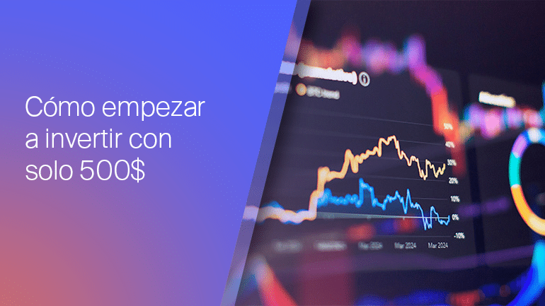 Cómo empezar a invertir con solo 500 $
